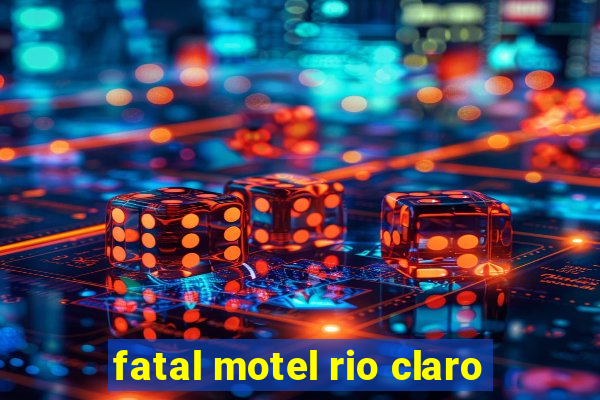 fatal motel rio claro